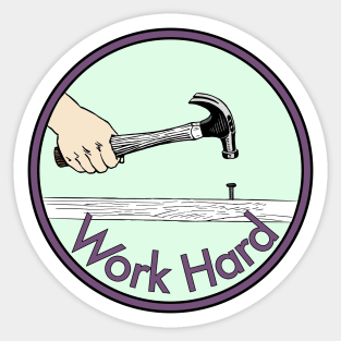 Work Hard Sticker